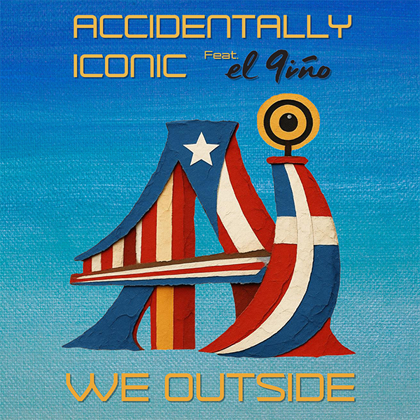 Accidentally Iconic feat. El Niño - We Outside